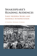 Shakespeare's Reading Audiences: Early Modern Books and Audience Interpretation 1107190649 Book Cover
