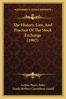 The History, Law, And Practice Of The Stock Exchange 1240024681 Book Cover