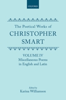 Miscellaneous Poems in English and Latin (Poetical Works of Christopher Smart) 0198127685 Book Cover