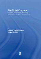 The Digital Economy: Business Organization, Production Processes and Regional Developments 0415396964 Book Cover