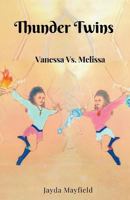 Thunder Twins: Vanessa vs. Melissa 1723315788 Book Cover