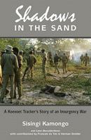 Shadows in the Sand: A Koevoet Tracker's Story of an Insurgency War 0620474793 Book Cover