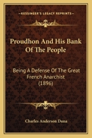 Proudhon & His 'Bank of the People' 1166932575 Book Cover