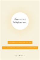 Organizing Enlightenment: Information Overload and the Invention of the Modern Research University 1421416158 Book Cover