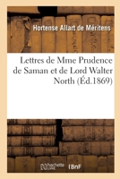 Lettres de Mme Prudence de Saman Et de Lord Walter North 2329592043 Book Cover
