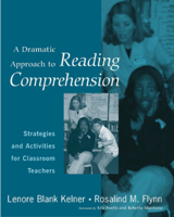 A Dramatic Approach to Reading Comprehension: Strategies and Activities for Classroom Teachers 0325007942 Book Cover