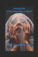 Hunting You! A New Generation In Horror B0CP89H917 Book Cover