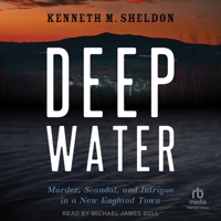 Deep Water: Murder, Scandal, and Intrigue in a New England Town B0CL8TDM1W Book Cover