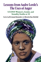 Lessons from Audre Lorde’s The Uses of Anger: UCONN Women’s, Gender and Sexuality Studies at 50 1998309029 Book Cover