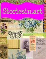 StoriesIn.Art - Ephemera Madness #1 1689193573 Book Cover