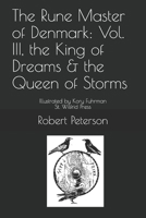 The Rune Master of Denmark: Vol. III, the King of Dreams & the Queen of Storms B091DWW74Q Book Cover