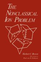 The Nonclassical Ion Problem 1461341205 Book Cover