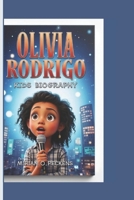 OLIVIA RODRIGO KIDS BIOGRAPHY B0DV9RKSN8 Book Cover