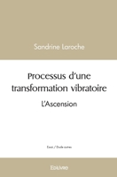 Processus d'une transformation vibratoire (French Edition) 2414421991 Book Cover
