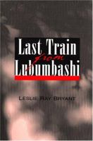Last Train from Lubumbashi 0533151902 Book Cover