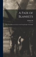 A Pair of Blankets; War-time History in Letters to the Young People of the South 1016356358 Book Cover