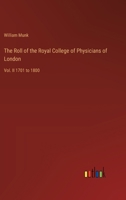 The Roll of the Royal College of Physicians of London: Vol. II 1701 to 1800 336865876X Book Cover