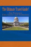 The Ultimate San Francisco Civic Center and Tenderloin Travel Guide! 1975726200 Book Cover