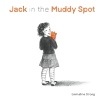 Jack in the Muddy Spot B0BMT39G39 Book Cover