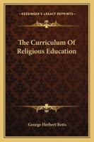 The Curriculum Of Religious Education 1162985267 Book Cover