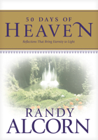50 Days of Heaven: Reflections That Bring Eternity to Light 1414309767 Book Cover