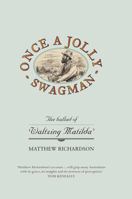 Once A Jolly Swagman: The Ballad of Waltzing Matilda 0522853080 Book Cover