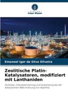 Zeolitische Platin-Katalysatoren, modifiziert mit Lanthaniden: Synthese, Charakterisierung und Anwendung bei der katalytischen Reformierung von Naphtha (German Edition) 6208728444 Book Cover
