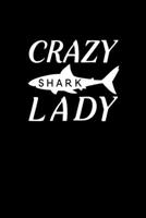 Crazy Shark Lady: Blank Lined Journal Notebook, 6 x 9, shark journal, shark notebook, Ruled, Writing Book, Notebook for shark lovers, Shark Day Gifts 1695836006 Book Cover