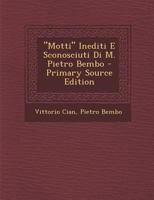 Motti Inediti E Sconosciuti Di M. Pietro Bembo 1287509975 Book Cover