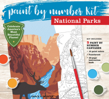 Paint by Number Kit National Parks: Capture America’s Most Beautiful Places! Kit Includes: 5 Paint by Number Canvases, 10 Paint Colors, Paintbrush, 48-page Instruction Book 0760373442 Book Cover