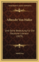 Albrecht Von Haller Und Seine Bedeutung Fur Die Deutsche Literatur 0270210466 Book Cover