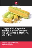 Traços da Criação de Raízes e do Mecanismo de Seca para a Melhoria do Milho 6205801930 Book Cover