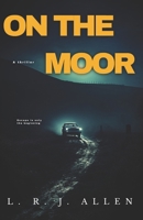 On the Moor: Escape is only the beginning B0CKSHTLZ3 Book Cover
