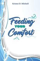 Feeding Your Comfort 1087985463 Book Cover