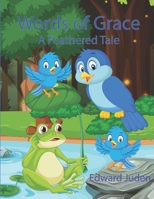 Words Of Grace: A Feathered Tale (The Featherton's Adventures) B0CN17GT14 Book Cover