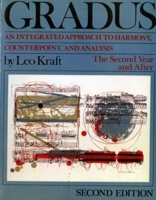 Gradus: The Second Year and After : An Integrated Approach to Harmony, Counterpoint, and Analysis 0393956261 Book Cover