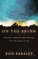 On The Brink <i>breaking Through Every Obstacle Into The Glory Of God</i> 0785268081 Book Cover
