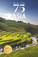 Wonders in Photos – 75 Spectacular Views in Asia (Beautiful Places in Photos) B0FLYDRL1R Book Cover