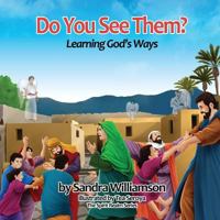Do You See Them? : Learning God's Ways 1947426990 Book Cover