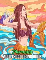 Mermaid Adults Coloring Book: 50 Beautiful Mermaids, Underwater World and its Inhabitants, Detailed Designs for Relaxation B0915RNZZ5 Book Cover