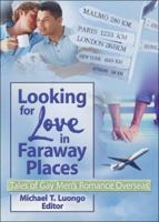 Lookiing for Love in Faraway Places: Tales of Gay Men's Romance Overseas 156023539X Book Cover