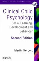 Clinical Child Psychology: Social Learning, Development and Behaviour, Second Edition 0471976636 Book Cover