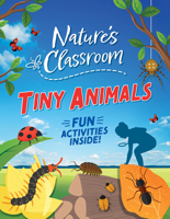 Tiny Animals (Nature's Classroom) 1499445652 Book Cover