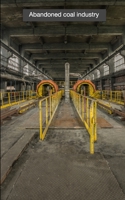 Abandoned coal industry 0464614996 Book Cover