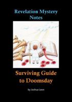 Revelation Mystery Notes -- Surviving Guide to Doomsday 1300788275 Book Cover