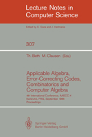 Applicable Algebra, Error-Correcting Codes, Combinatorics and Computer Algebra: 4th International Conference, AAECC-4, Karlsruhe, FRG, September 23-26, ... (Lecture Notes in Computer Science) 354019200X Book Cover