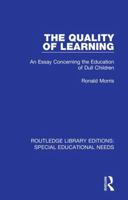 The Quality of Learning: An Essay Concerning the Education of Dull Children 1138587575 Book Cover