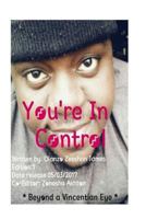 You're In Control: Be your own hero not the victim 1546581804 Book Cover