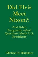 Did Elvis Meet Nixon? 1387068679 Book Cover