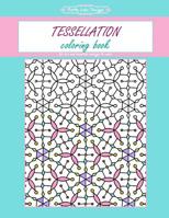 Tessellation Coloring Book: Coloring book gift for kids / women / adults / everyone 1091896429 Book Cover